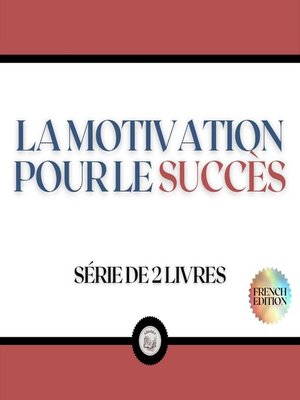 cover image of LA MOTIVATION POUR LE SUCCÈS (SÉRIE DE 2 LIVRES)